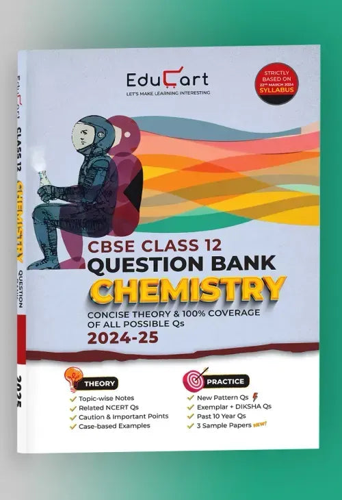 Educart CBSE Question Bank Class 12 Chemistry 2024-25 (As per latest CBSE Syllabus 23 Mar 2024)