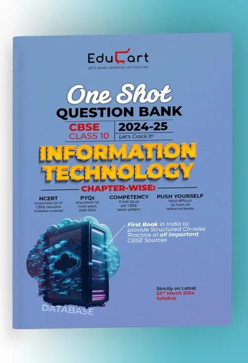 Educart CBSE Class 10 Information Technology (IT 402) One Shot Question Bank 2024-25 (for 2025 exam)