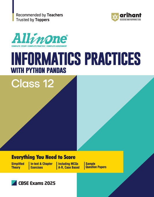 All In One Infomatics Practices With PYTHON PANDAS Based On Latest NCERT For CBSE Exams 2025 | Mind map in each chapter | Clear & Concise Theory | Intext & Chapter Exercises | Sample Question Papers