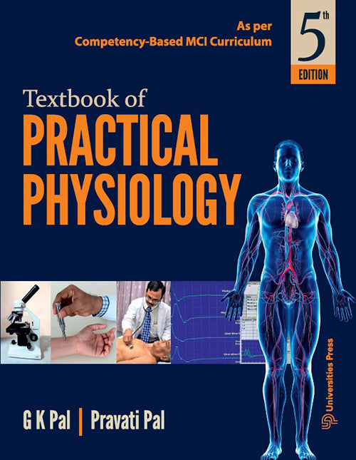 Textbook of Practical Physiology, Fifth Edition
G K Pal and Pravati Pal|5th ed