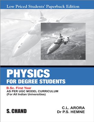 Physics for Degree Students B.Sc.First Year | CL Arora & HP Hemne | S Chand Publishing