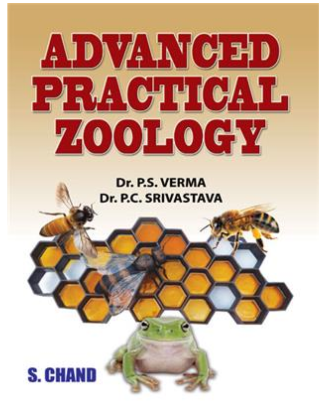 Advanced Practical Zoology|  Dr PC Srivastava&Dr PS Verma| S Chand