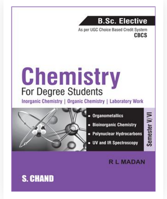 Chemistry for Degree Students (B.Sc. Elective, Sem5&6, As per CBCS) RL Madan