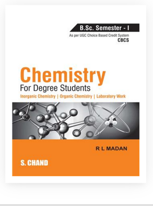 Chemistry for Degree Students (BSc Semester 1 As per CBCS) RL Madan| S Chand