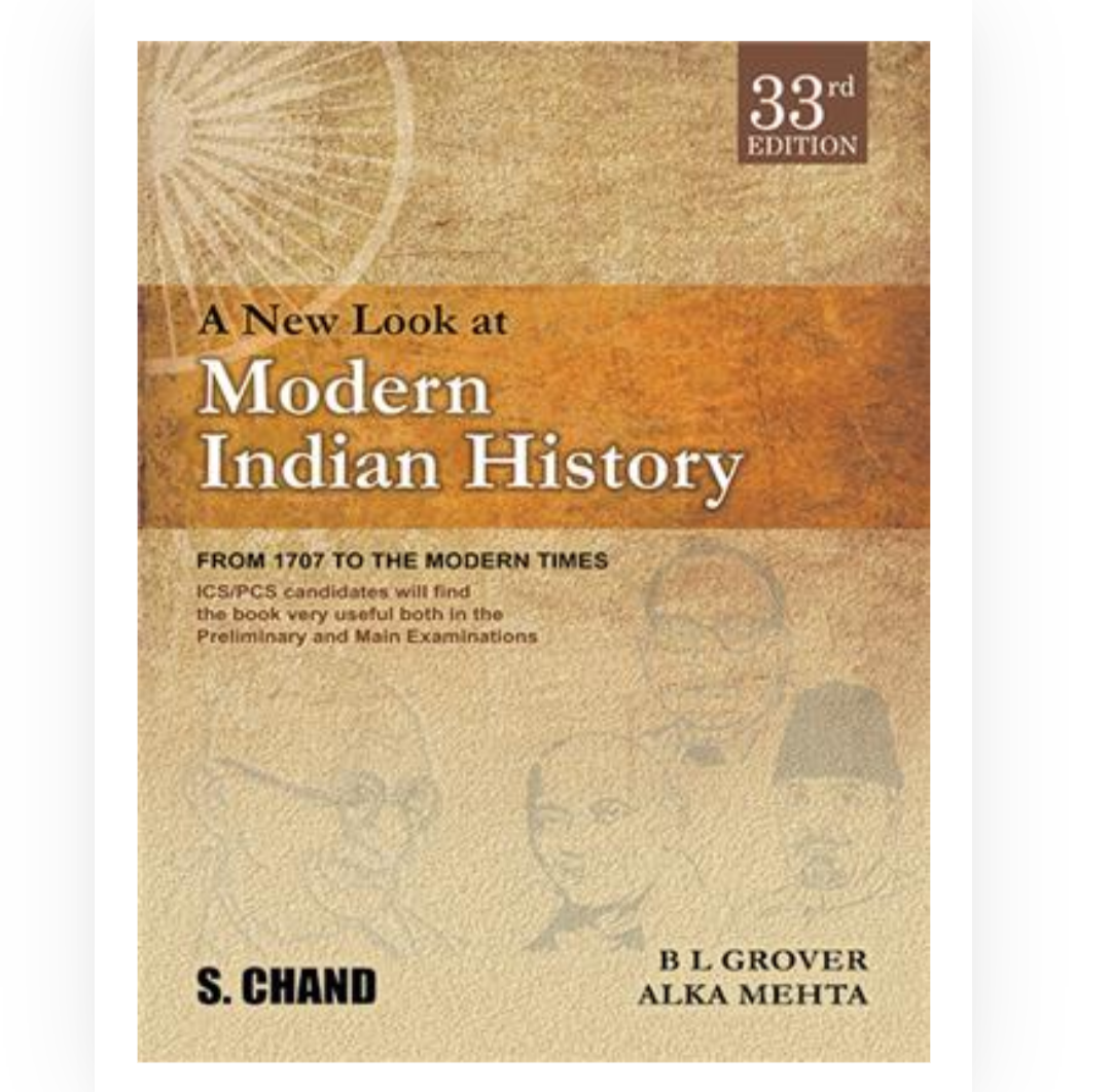 New Look at Modern Indian History: From 1707 to The Modern Times, 33/e| BL Grover & Alka Mehta| S Chand