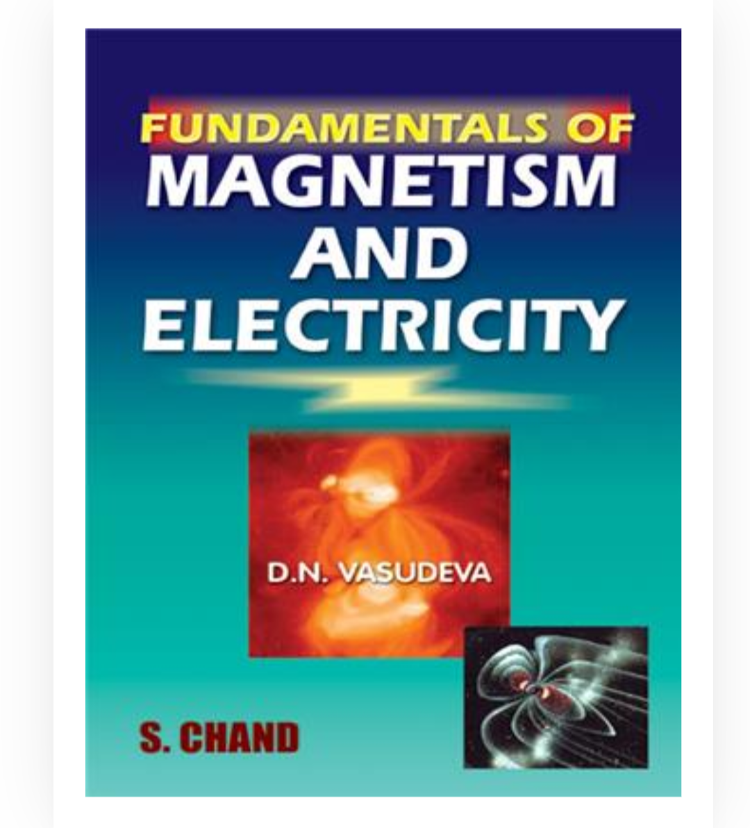 Fundamentals of Magnetism and Electricity| DN Vasudeva | S Chand