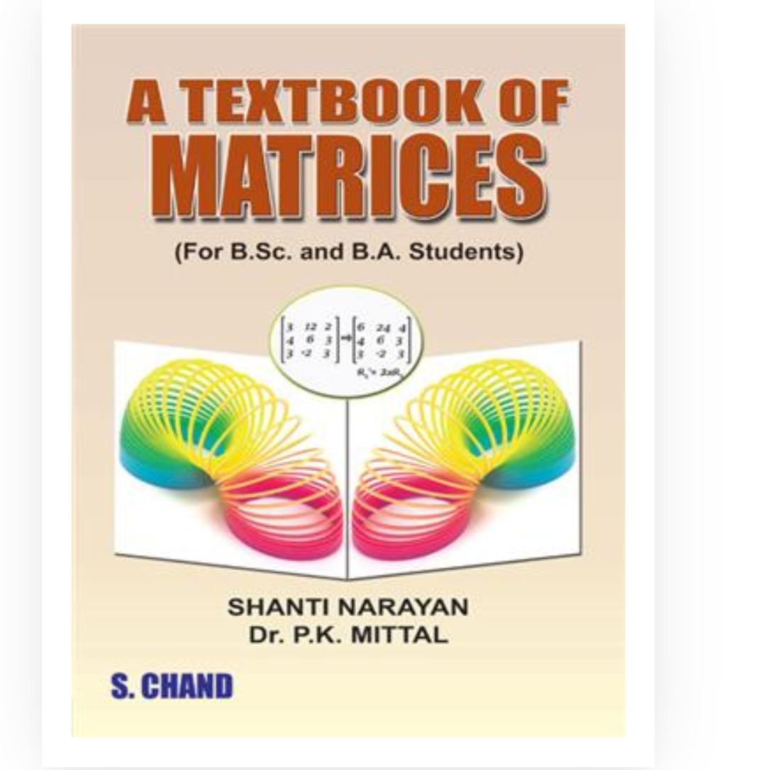 Textbook of Matrices| Shanti Narayan,PK MITTAL| S Chand