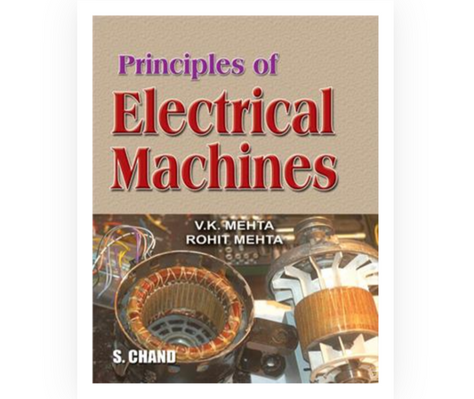 Principle of Electrical Machines| VK Mehta, Rohit Mehta| S Chand