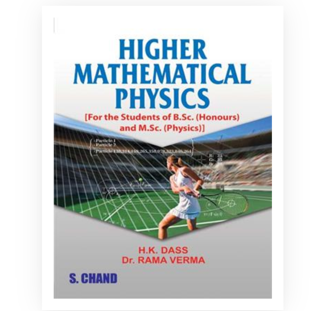 Higher Mathematical Physics| HK Dass, Dr Rama Verma| S Chand