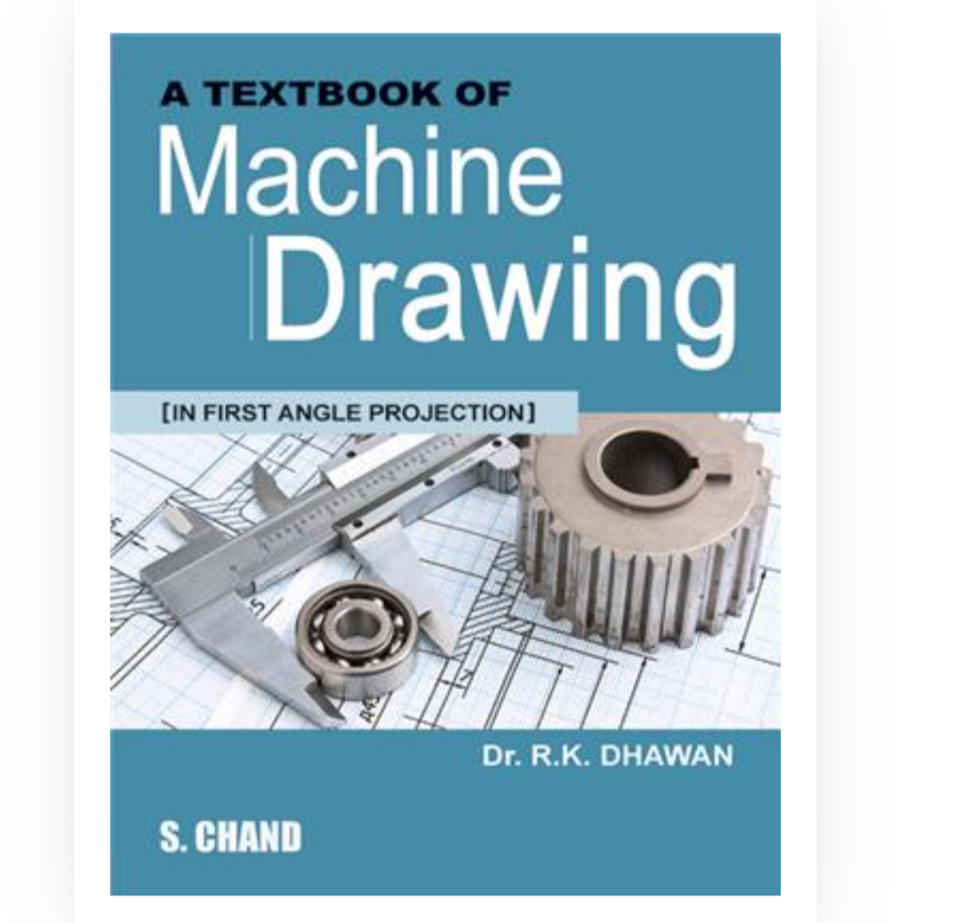 Textbook of Machine Drawing| Dr RK Dhawan| S Chand