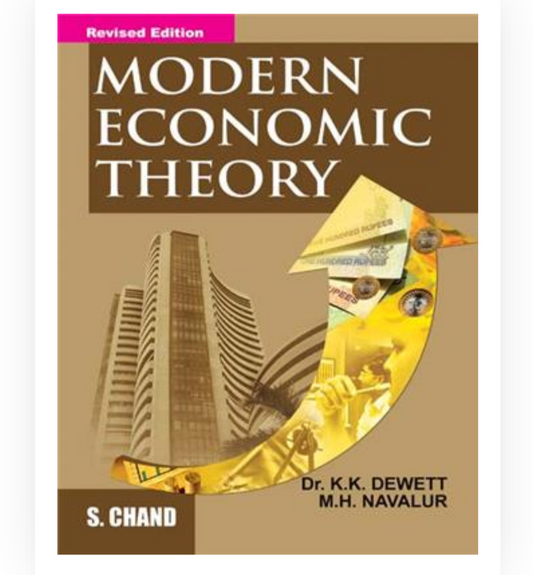 Modern Economic Theory (Theory and Policy)| Dr KK Dewett, MH Navalur| S Chand