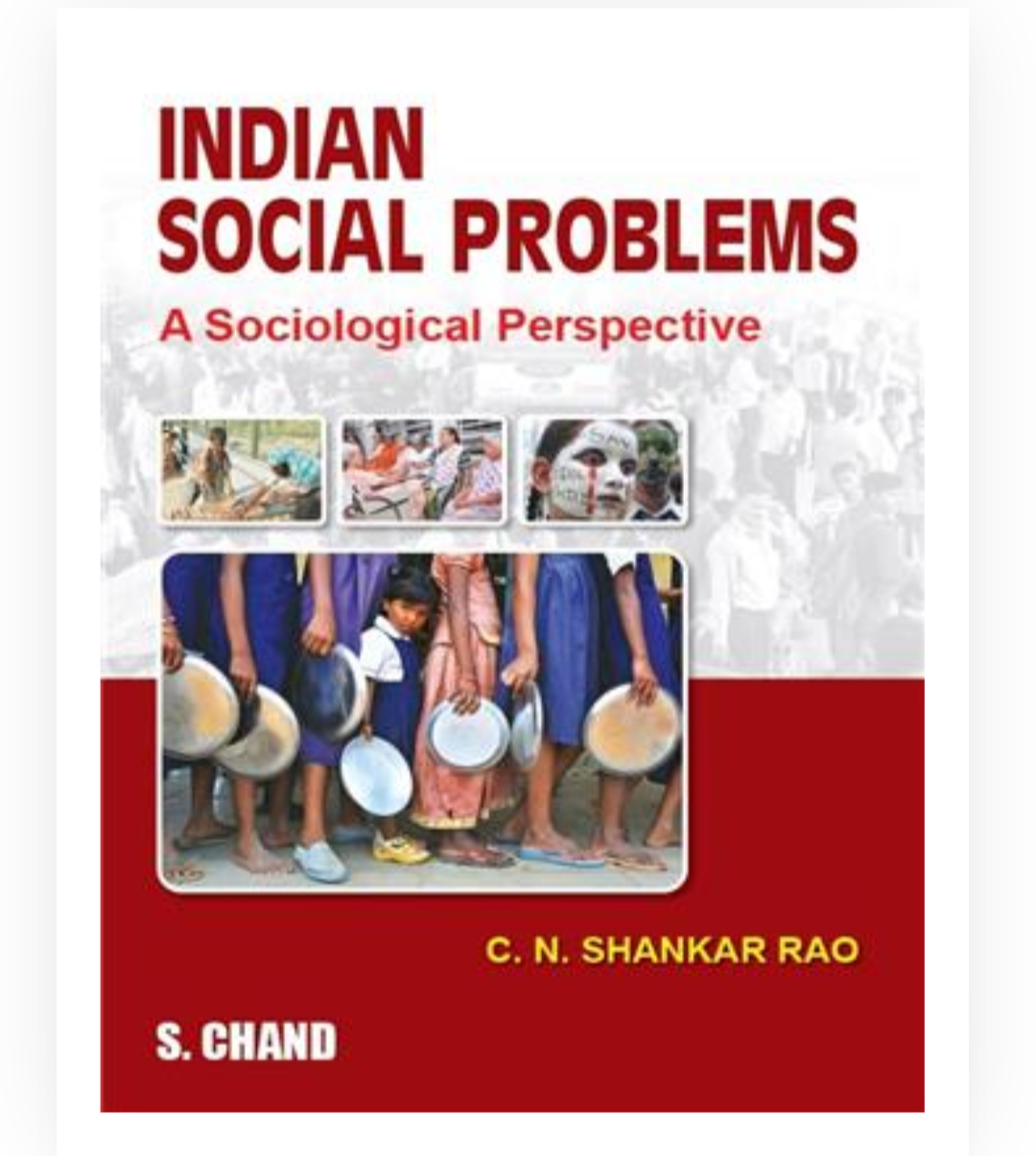 INDIAN SOCIAL PROBLEMS: A SOCIOLOGICAL PERSPECTIVE| CN Shankar Rao and | S Chand