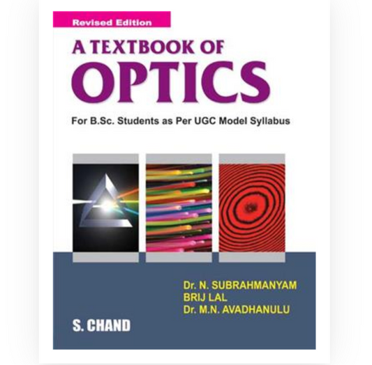 Text Book of Optics| N Subrahmanyam,M N Avadhanulu, Brij Lal| S Chand