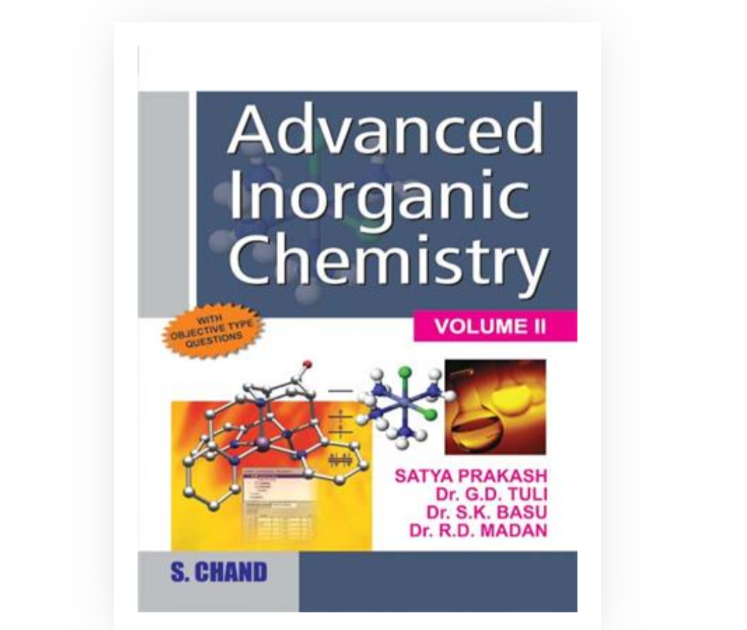 Advanced Inorganic Chemistry Vol2|  GD Tuli, SK Basu,Dr RD Madan,Satya Prakash| S Chand