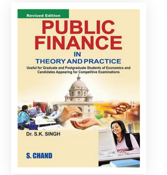 Public Finance in Theory and Practice| SK Singh | S Chand