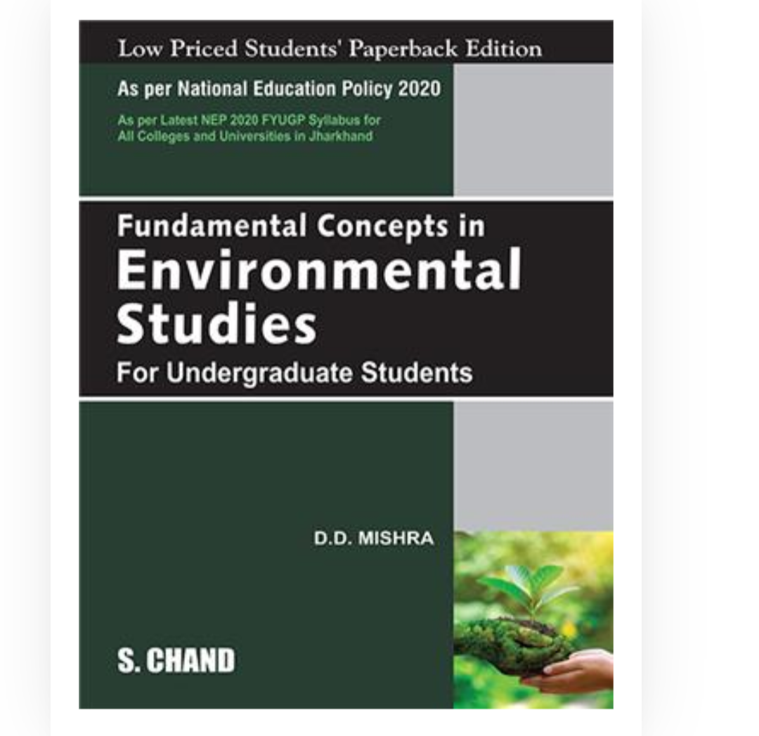 Fundamental Concepts in Environmental Studies For Undergraduate Students : NEP 2020 Jharkhand| DD Mishra| S Chand