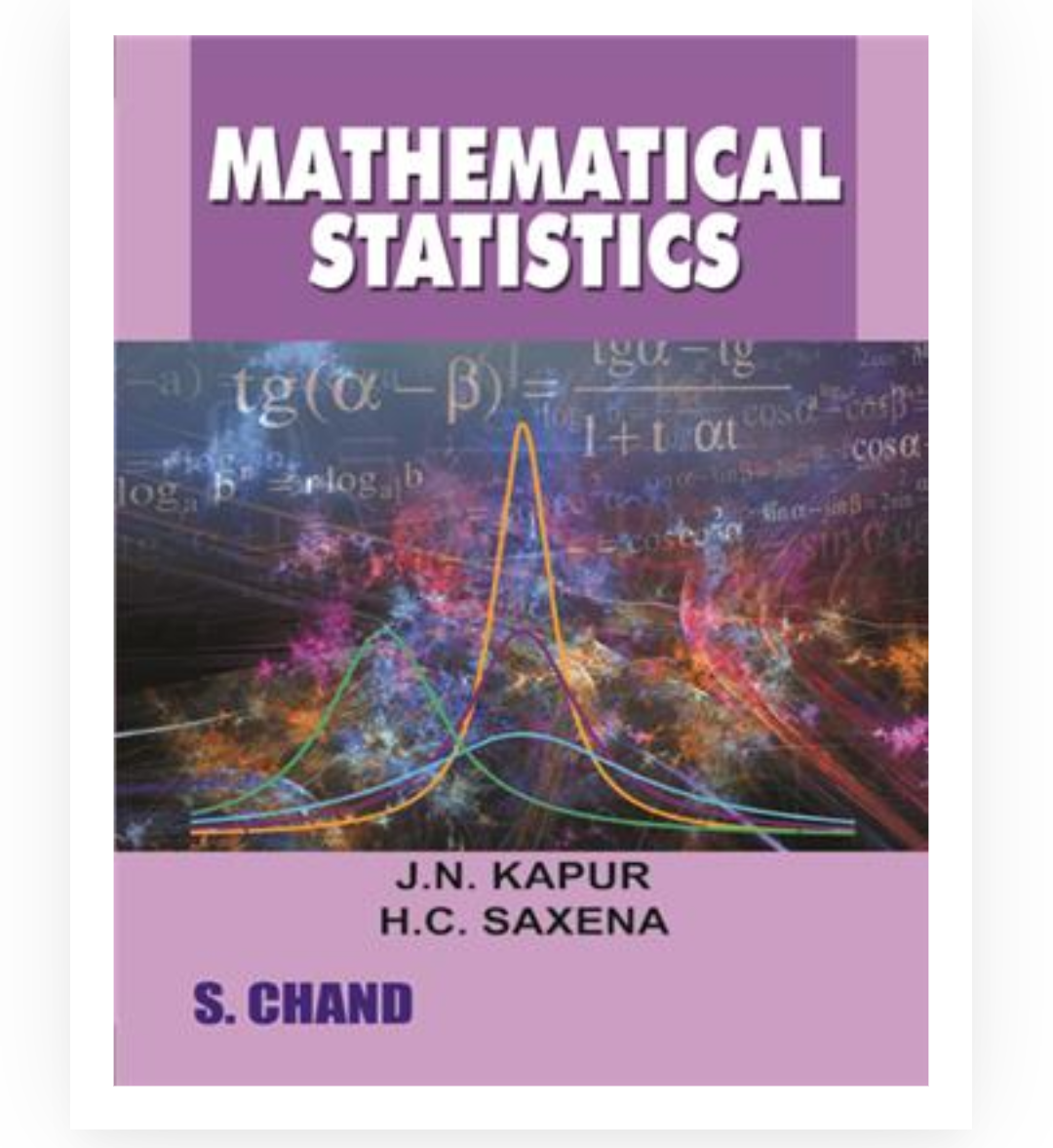 Mathematical Statistics| JN Kapur, HC Saxena| S Chand