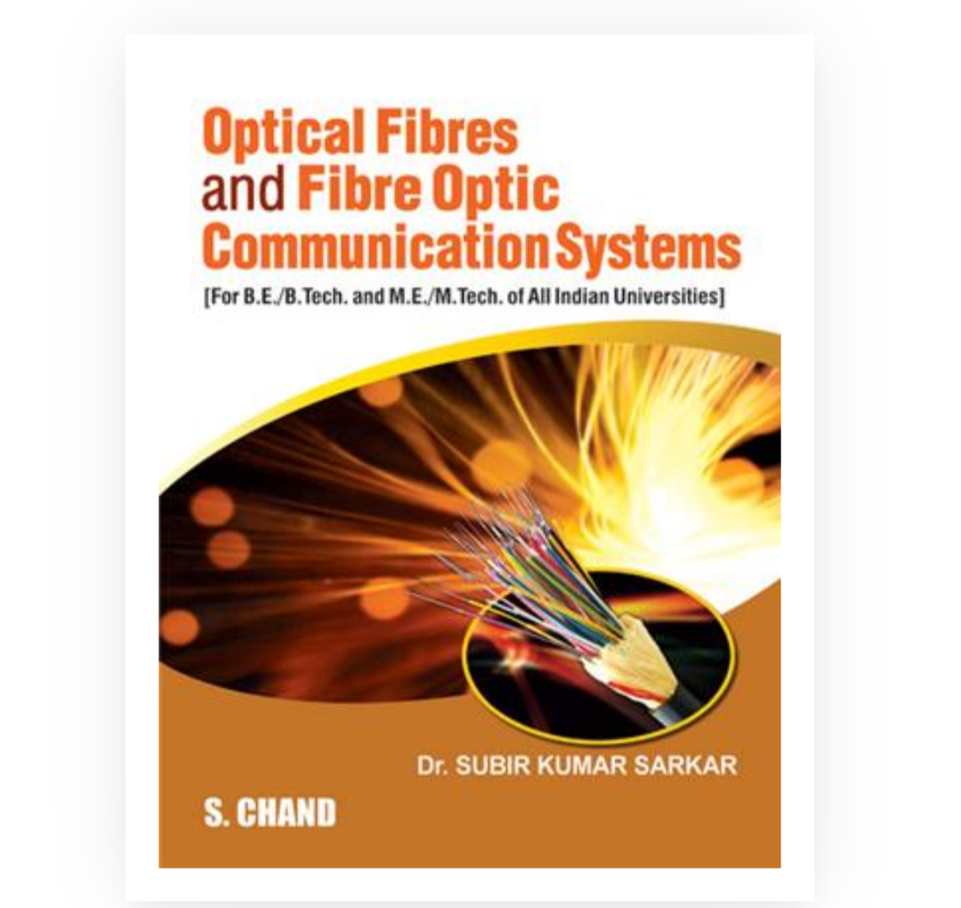 Optical Fibers and Fibre Optical Communication Systems| Dr Subir Kumar Sarkar| S Chand