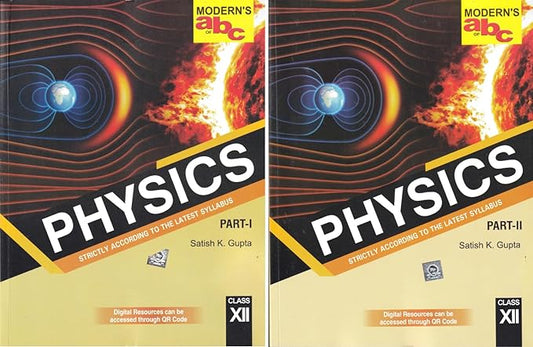 Modern's ABC+ Physics (Part I & II) for Class 12 - by Satish K. Gupta (2024-25 Examination) Paperback – 6 January 2024