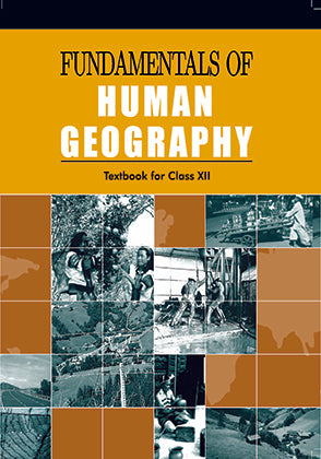 Fundamentals of Human Geography Class 12 Ncert